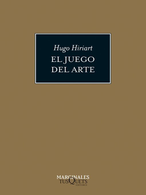 Title details for El juego del arte by Hugo Hiriart - Available